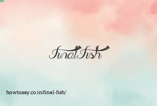 Final Fish