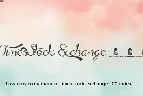 Financial Times Stock Exchange 100 Index