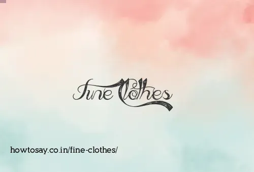 Fine Clothes