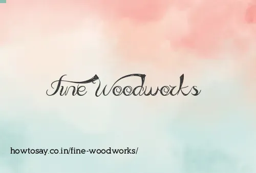 Fine Woodworks