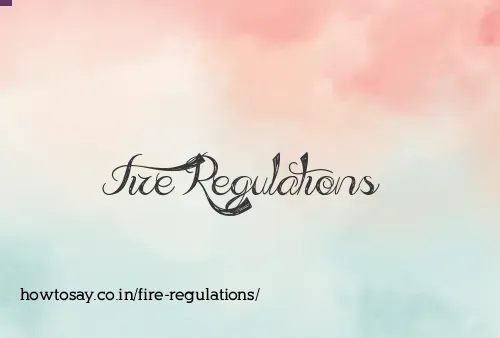 Fire Regulations
