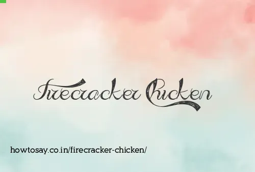 Firecracker Chicken