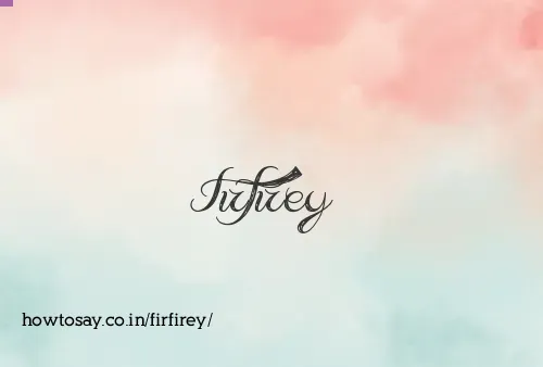 Firfirey