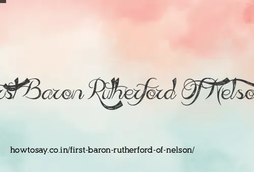 First Baron Rutherford Of Nelson