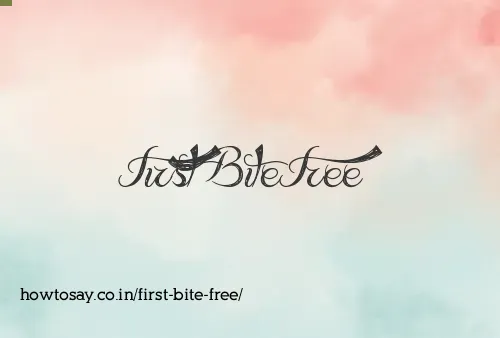 First Bite Free