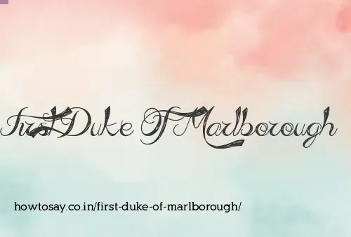First Duke Of Marlborough