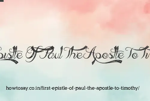 First Epistle Of Paul The Apostle To Timothy