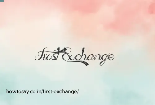 First Exchange