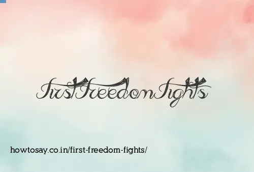 First Freedom Fights