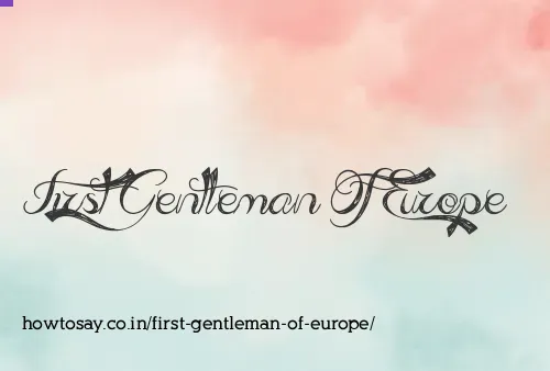First Gentleman Of Europe