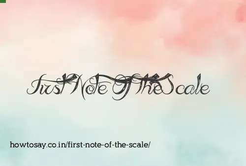First Note Of The Scale