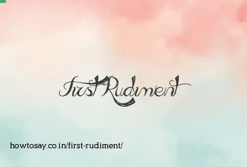 First Rudiment