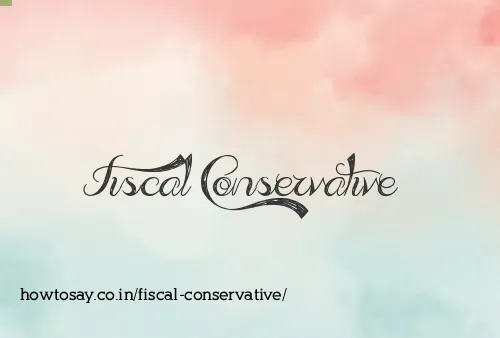 Fiscal Conservative