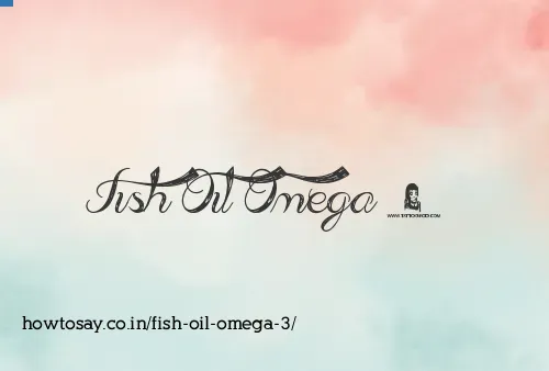 Fish Oil Omega 3