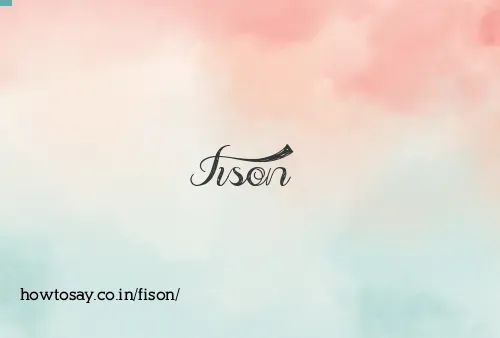 Fison