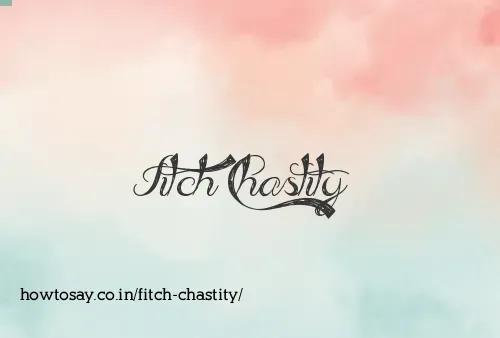 Fitch Chastity