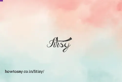 Fitisy