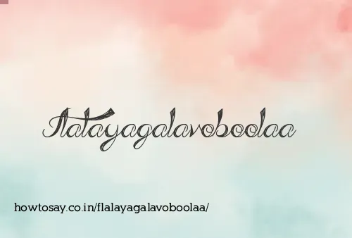 Flalayagalavoboolaa