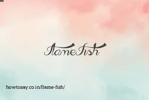 Flame Fish