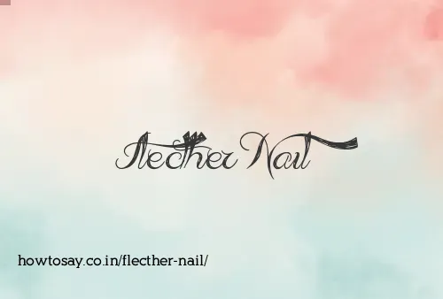 Flecther Nail