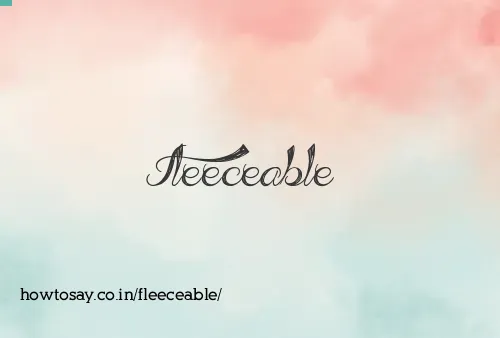 Fleeceable