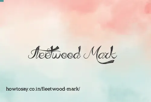 Fleetwood Mark