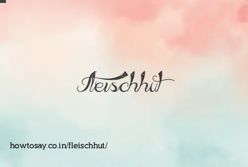 Fleischhut