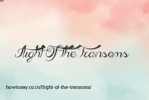 Flight Of The Transoms