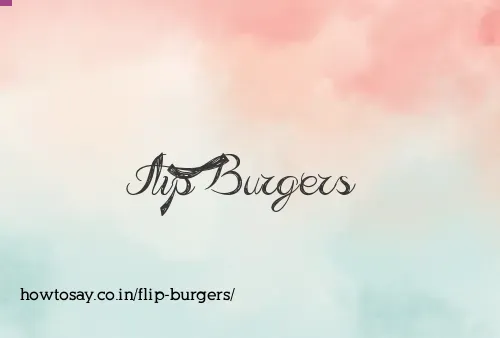 Flip Burgers