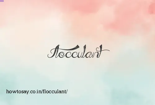 Flocculant