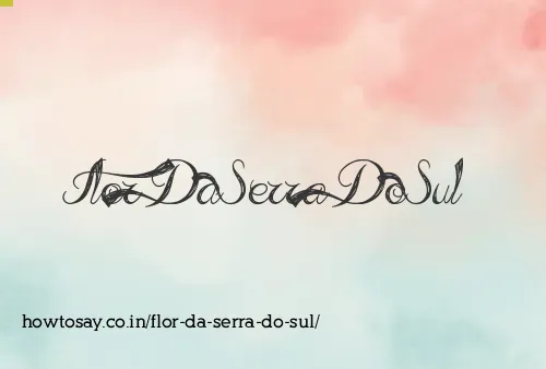 Flor Da Serra Do Sul
