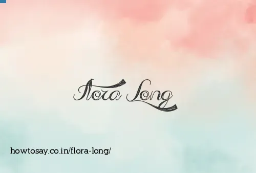 Flora Long