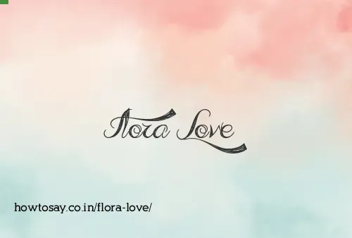 Flora Love