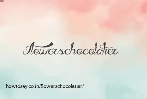 Flowerschocolatier