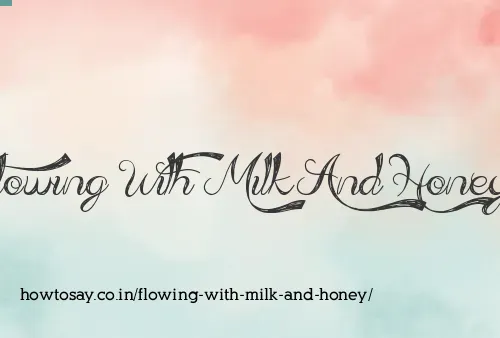 Flowing With Milk And Honey