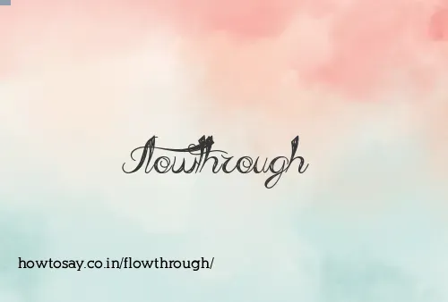 Flowthrough