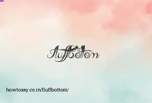 Fluffbottom