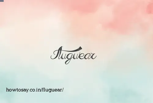 Fluguear