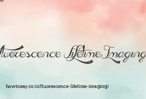 Fluorescence Lifetime Imaging