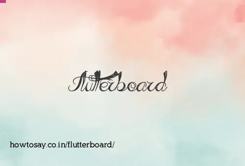 Flutterboard