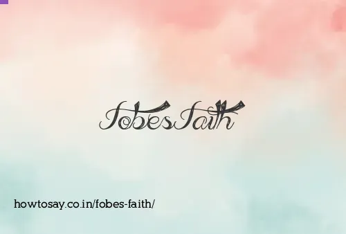 Fobes Faith