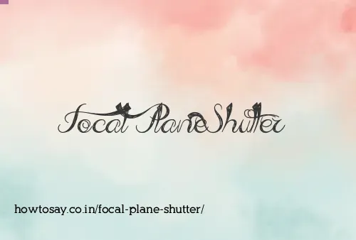Focal Plane Shutter