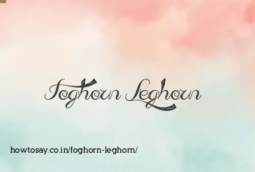 Foghorn Leghorn