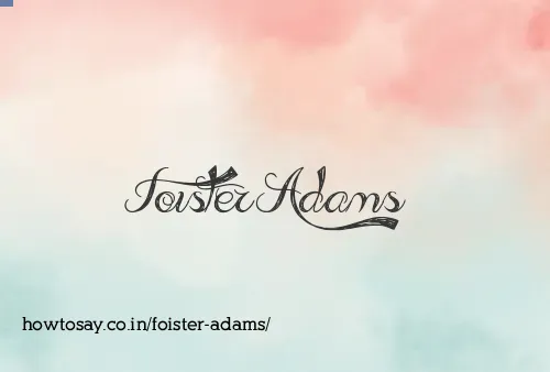 Foister Adams