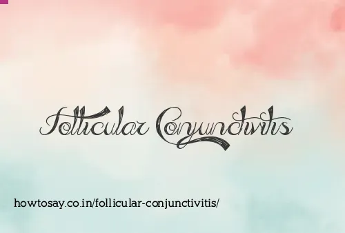 Follicular Conjunctivitis