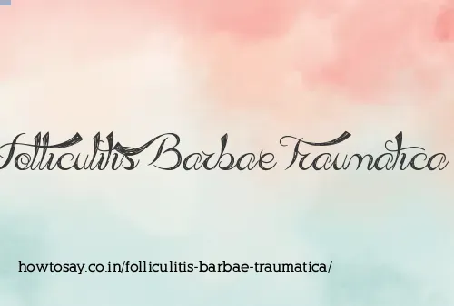 Folliculitis Barbae Traumatica
