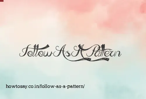 Follow As A Pattern