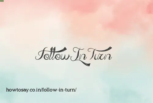 Follow In Turn
