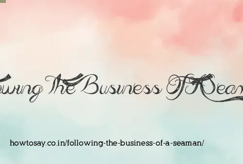 Following The Business Of A Seaman