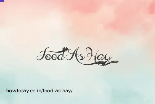 Food As Hay